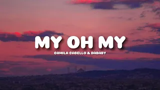 Camila Cabello - My Oh My (Lyrics) ft. DaBaby