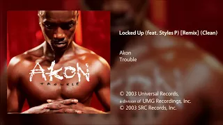 Akon - Locked Up (feat. Styles P) [Remix] (Clean)