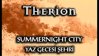 Therion - Summernight City (Türkçe Altyazı) Lyrics