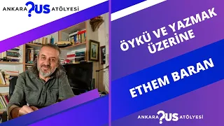 Öykü ve Yazmak Üzerine Edebiyat Söyleşisi - Ethem Baran