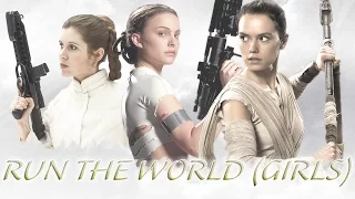 Women of Star Wars: "Run the World (Girls)"