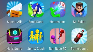 Slice It All,Sonic Dash,Heroes Inc,Mr Bullet,Helix Jump,Join Clash 3D,Run Race 3D,Bottle Jump