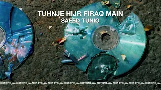 Tuhnje Hijr Firaq Main - Saeed Tunio - Aesthetic Sindhi
