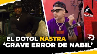 EL DOTOL NASTRA: EL GRAVE ERROR DE DJ NABIL