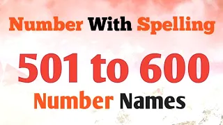 501 To 600 Numbers In Words In English ll 501-600 English Numbers with spelling ll Number Names😯😍