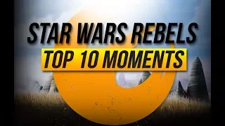 Top 10 Star Wars Rebels moments