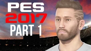 PES 2017 BECOME A LEGEND CAREER Gameplay Walkthrough Part 1 - WHAT A GOAL #PES2017