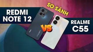 So sánh realme C55 vs Redmi Note 12: Đâu mới là chân ái?