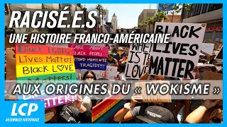 Aux origines du "wokisme" - Racisé.e.s : une histoire franco américaine -  Documentaire inédit LCP