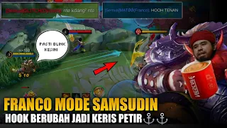 FRANCO MODE SAMSUDIN‼️HOOKNYA BERUBAH JADI KERIS PETIR⚓⚓ Mobile Legends