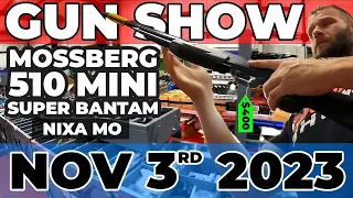 November 3rd 2023 Gun Show!  Mossberg 510 Mini Super Bantam 410!  Nixa MO!