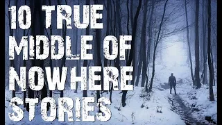 10 TRUE Terrifying Horror Stories From The Middle Of Nowhere | (Scary Stories)