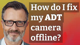 How do I fix my ADT camera offline?