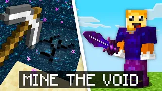 Minecraft but you can MINE THE VOID