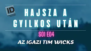 HAJSZA A GYILKOS UTÁN - s01e04 - Az igazi Tim Wicks