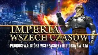 Imperia Wszech Czasów - proroctwa, które wstrząsnęły historią świata!