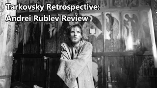 Tarkovsky Retrospective: Andrei Rublev Review
