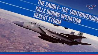 The Saudi F-15s' controversial kills during Operation Desert Storm