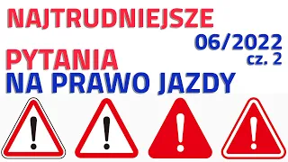 ⚠ 15 najtrudniejszych pytań egzaminacyjnych na prawo jazdy ⚠ czerwiec 2022 ⚠ część II