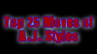 Top 25 Moves of AJ Styles (TFz Classic)