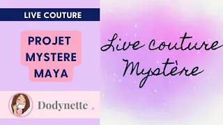 Replay Live couture mystère Maya en direct de chez ADY Montpellier