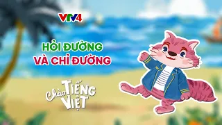 HỎI ĐƯỜNG VÀ CHỈ ĐƯỜNG | CHÀO TIẾNG VIỆT SỐ 58 | Learn Vietnamese with VTV4