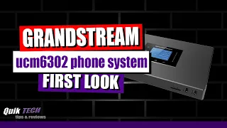 A First Look At The Grandstream UCM6302