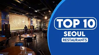 10 Best Restaurants In Seoul | Best Places To Eat In Seoul | 2023