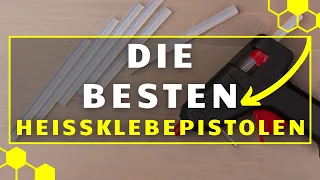 Heißklebepistole TEST - Die 3 besten Heißklebepistolen im Vergleich!