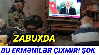 SON DƏQİQƏ! Zabuxda Bu Ermənilər ÇIXMIR- ŞOK XƏBƏR