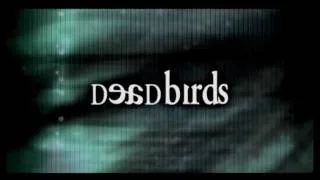 Dead Birds (Theatrical Trailer)