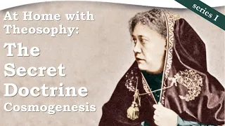 The Secret Doctrine: Cosmogenesis Series I, Part 4 with Pablo Sender | At Home with Theosophy Series