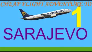 Cheap flight adventure to Sarajevo (part 1)