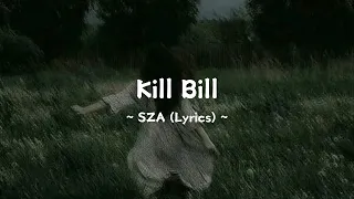 Kill Bill ~ @sza (Lyrics)