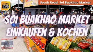 Markttag Pattaya 🍜🥝🥗 Günstig einkaufen, traditionelles Thai-Gericht kochen - Thailand Dezember 2021