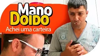 ACHEI UMA CARTEIRA - PIADA DE DOIDO - MANO DOIDO - PARAFUSO SOLTO