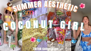 🥥🌴COCONUT GIRL SUMMER AESTHETIC 🐳🌺 a tiktok compilation