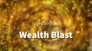 888 Hz 88 Hz 8 Hz ✤ Wealth Blast