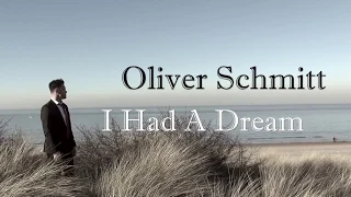 Oliver Schmitt- I Had A Dream (Official Video)