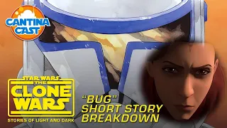 554 - "Bug" Short Story Breakdown (from The Clones Wars: Stories of Light and Dark)