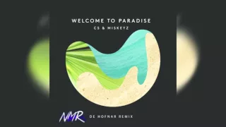 CS & Miskeyz - Welcome To Paradise (De Hofnar Remix) [ft. Emma Carn]