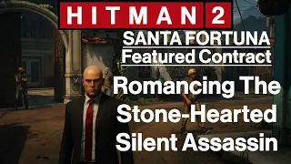 Hitman 2: Santa Fortuna - Featured Contract - Romancing The Stone-Hearted - Silent Assassin