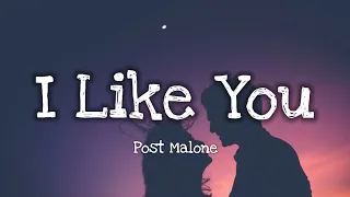 Post Malone - I Like You (Lyrics)