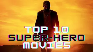 TOP 10 Super-Hero Movies of all Time