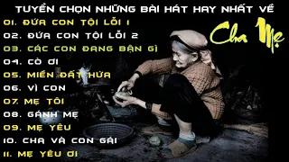 Đứa Con Tội Lỗi 1- 2 - 3- 4 | Liên Khúc Các Bài Hát Hay Về Cha Mẹ 2020