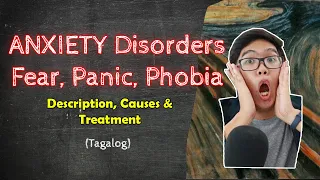 ANXIETY DISORDERS (DSM-5) | GAD, Panic Disorder, SAD, Phobia | Causes and Treatment | Tagalog