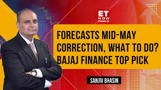 Market Analysis With Sanjiv Bhasin: Forecasts Mid-May Correction, Advises Strategies & More