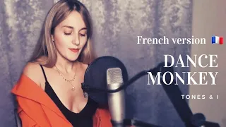 DANCE MONKEY - Tones and I (French version 🇫🇷)