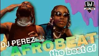 TOP AFROBEAT VIDEO MIX 2022 | AFROBEATS 2022 | DJ PEREZ  [Burna boy,Omah Lay, Ruger]