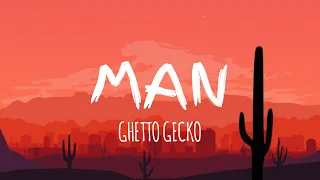 Ghetto Gecko - Man | Lyrics